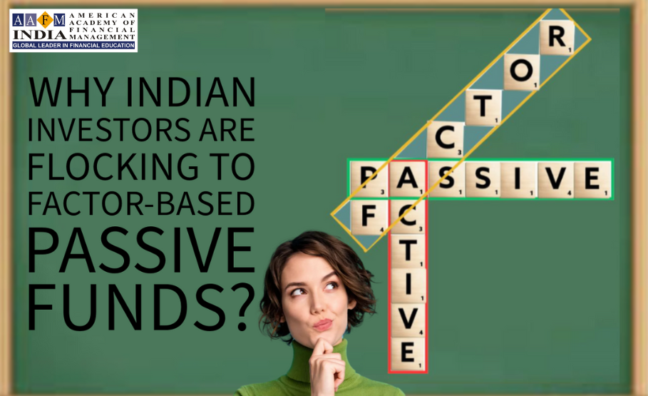 Why Indian Investors Are Flocking to Factor-Based Passive Funds?