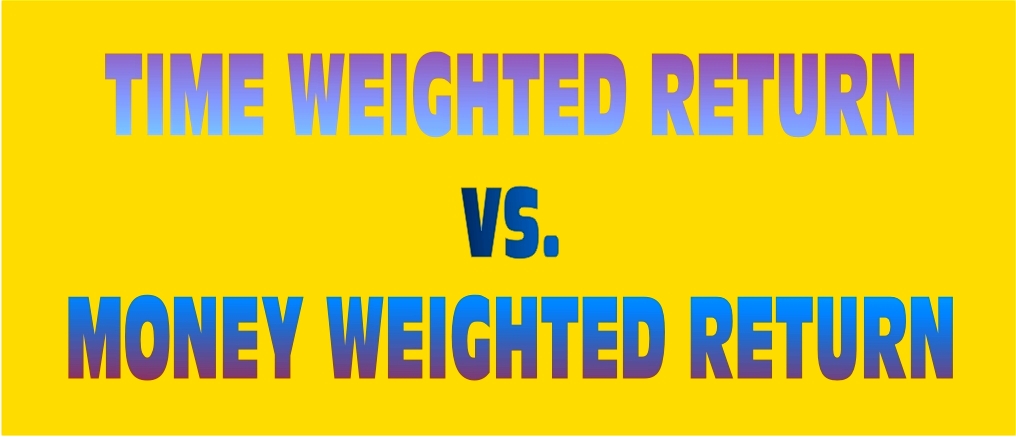 Difference between Time Weighted Returns and Money Weighted Returns
